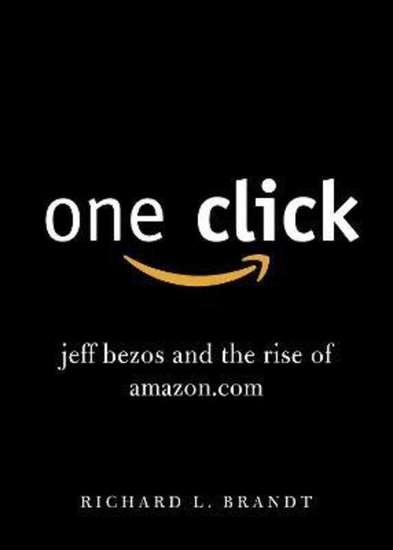 One Click: Jeff Bezos and the Rise of Amazon.com.paperback,By :Richard L. Brandt
One Click: Jeff Bezos and the Rise of Amazon.com.paperback,By :Richard L. Brandt