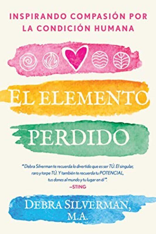 El elemento perdido: Inspirar compasion por la condicion humana,Paperback,by:Silverman, Debra
El elemento perdido: Inspirar compasion por la condicion humana,Paperback,by:Silverman, Debra