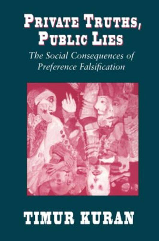 Private Truths Publicies The Social Consequences Of Preference Falsification By Kuran, Timur - Paperback
Private Truths Publicies The Social Consequences Of Preference Falsification By Kuran, Timur - Paperback
