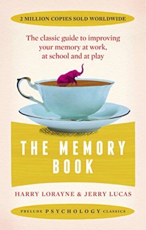 The Memory Book: The classic guide to improving your memory at work, at school and at play Paperback by Lorayne, Harry - Lucas, Jerry
The Memory Book: The classic guide to improving your memory at work, at school and at play Paperback by Lorayne, Harry - Lucas, Jerry