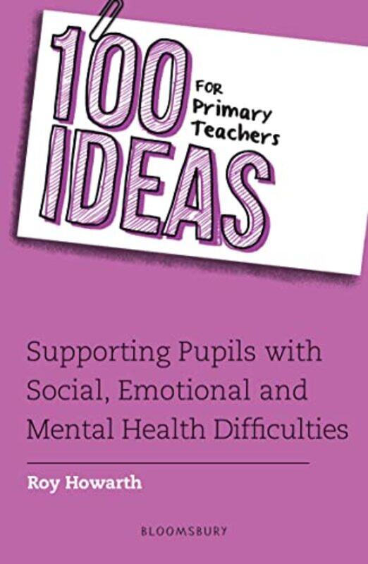 100 Ideas for Primary Teachers Supporting Pupils with Social Emotional and Mental Health Difficulties by Edgar V -Paperback
100 Ideas for Primary Teachers Supporting Pupils with Social Emotional and Mental Health Difficulties by Edgar V -Paperback