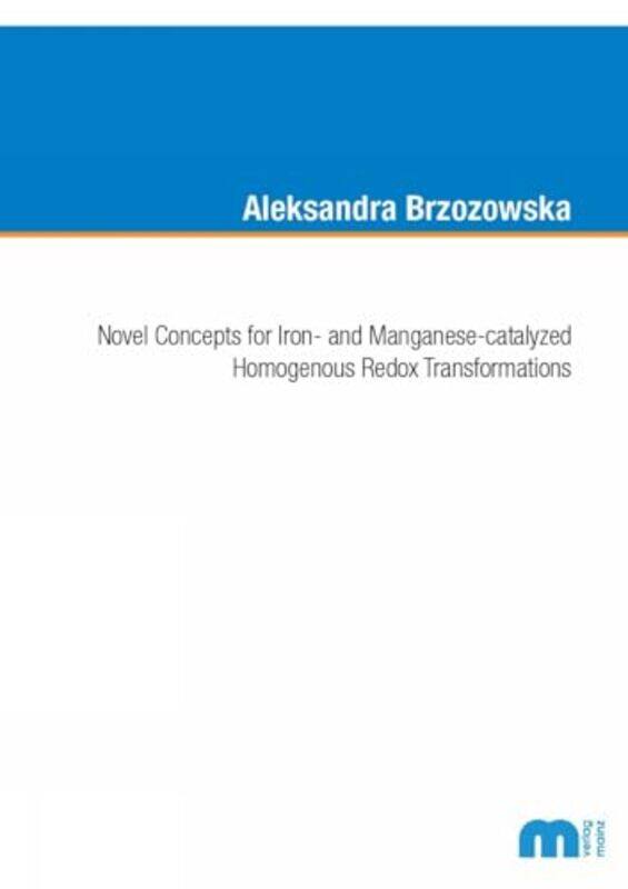 Novel Concepts for Iron and Manganesecatalyzed Homogenous Redox Transformations by Laurence Pringle-Paperback
Novel Concepts for Iron and Manganesecatalyzed Homogenous Redox Transformations by Laurence Pringle-Paperback