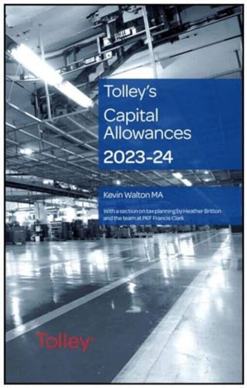 Tolleys Capital Allowances 202324 by Kevin, MA WaltonDavid Smailes-Paperback
Tolleys Capital Allowances 202324 by Kevin, MA WaltonDavid Smailes-Paperback
