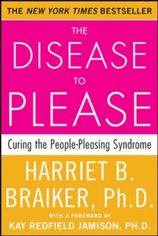 The Disease to Please Curing the PeoplePleasing Syndrome by Harriet Braiker-Paperback
The Disease to Please Curing the PeoplePleasing Syndrome by Harriet Braiker-Paperback