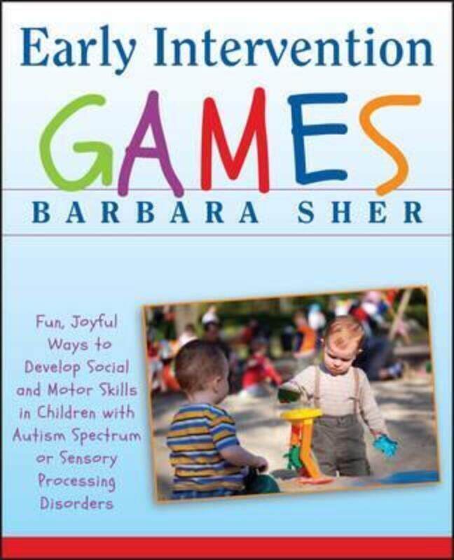 Early Intervention Games: Fun, Joyful Ways to Develop Social and Motor Skills in Children with Autis.paperback,By :Barbara Sher
Early Intervention Games: Fun, Joyful Ways to Develop Social and Motor Skills in Children with Autis.paperback,By :Barbara Sher