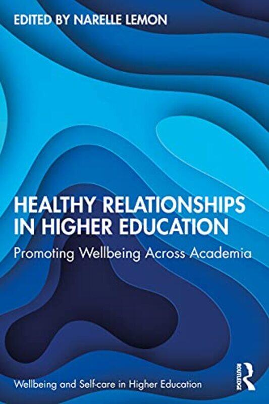 Healthy Relationships in Higher Education by Kit ElliotGareth Williams-Paperback
Healthy Relationships in Higher Education by Kit ElliotGareth Williams-Paperback