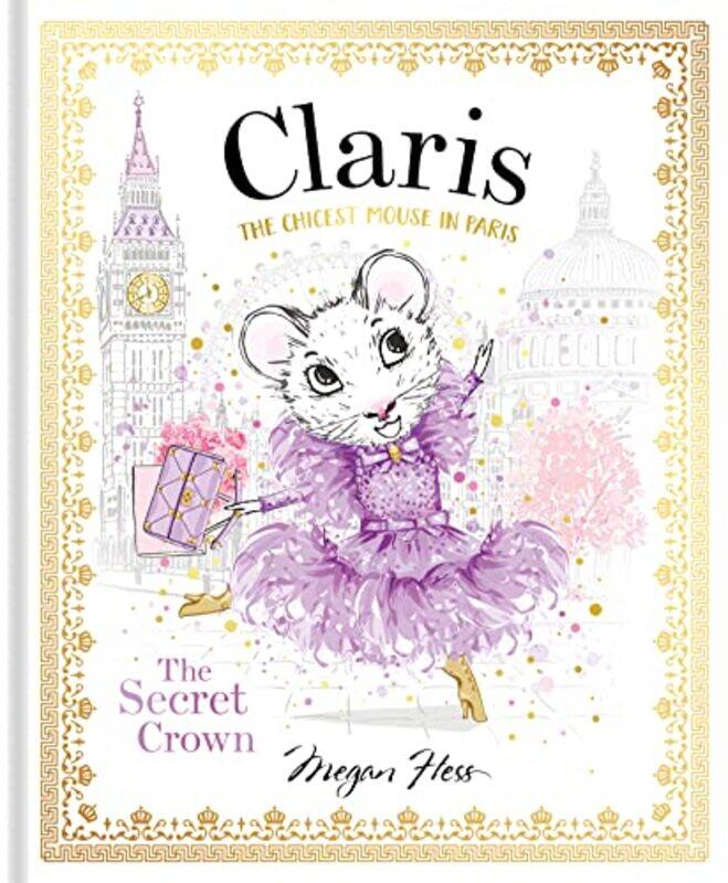 Claris: The Secret Crown: The Chicest Mouse in Paris: Volume 6,Hardcover,by:Hess, Megan
Claris: The Secret Crown: The Chicest Mouse in Paris: Volume 6,Hardcover,by:Hess, Megan