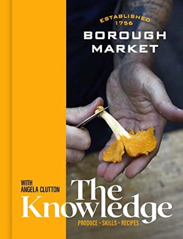 Borough Market The Knowledge Produce Skills Recipes By Clutton Angela - Hardcover
Borough Market The Knowledge Produce Skills Recipes By Clutton Angela - Hardcover