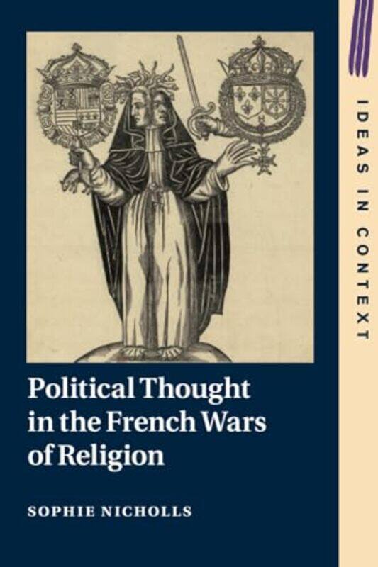 Political Thought in the French Wars of Religion by Sophie University of Oxford Nicholls-Paperback
Political Thought in the French Wars of Religion by Sophie University of Oxford Nicholls-Paperback