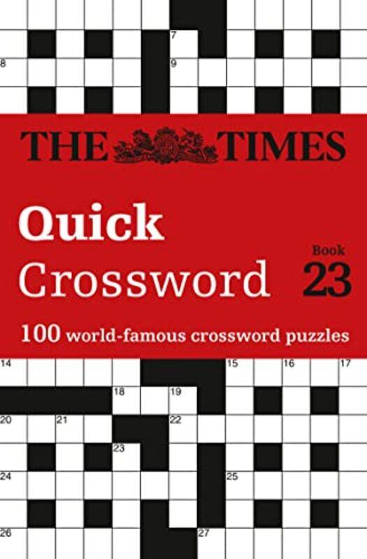 The Times Quick Crossword Book 23 by The Times Mind GamesJohn Grimshaw-Paperback
The Times Quick Crossword Book 23 by The Times Mind GamesJohn Grimshaw-Paperback