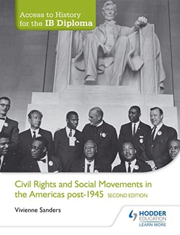 Access to History for the IB Diploma Civil Rights and social movements in the Americas post1945 Second Edition by Vivienne Sanders-Paperback
Access to History for the IB Diploma Civil Rights and social movements in the Americas post1945 Second Edition by Vivienne Sanders-Paperback