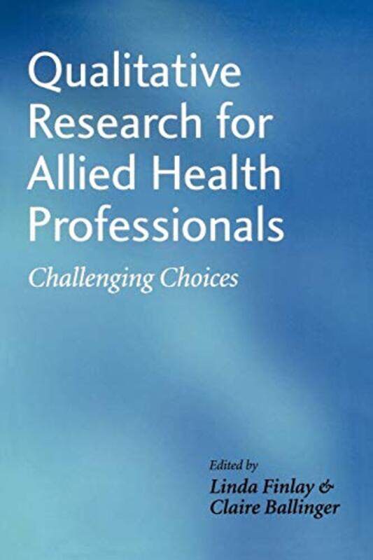 Qualitative Research for Allied Health Professionals by Linda FinlayClaire Ballinger-Paperback
Qualitative Research for Allied Health Professionals by Linda FinlayClaire Ballinger-Paperback