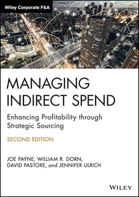 Managing Indirect Spend by Joe PayneWilliam R DornDavid PastoreJennifer Ulrich-Hardcover
Managing Indirect Spend by Joe PayneWilliam R DornDavid PastoreJennifer Ulrich-Hardcover
