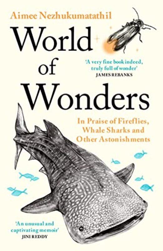 World of Wonders: In Praise of Fireflies, Whale Sharks and Other Astonishments,Paperback,by:Nezhukumatathil, Aimee - Nakamura, Fumi Mini
World of Wonders: In Praise of Fireflies, Whale Sharks and Other Astonishments,Paperback,by:Nezhukumatathil, Aimee - Nakamura, Fumi Mini