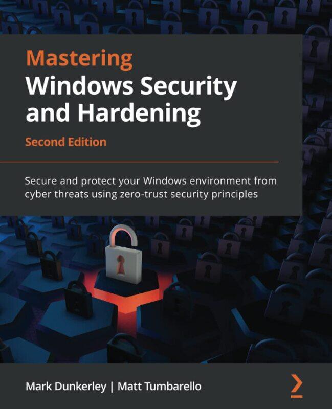 Mastering Windows Security and Hardening: Secure and protect your Windows environment from cyber thr
Mastering Windows Security and Hardening: Secure and protect your Windows environment from cyber thr