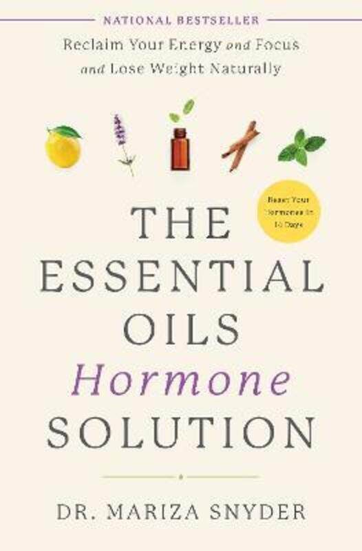 The Essential Oils Hormone Solution: Reclaim Your Energy and Focus and Lose Weight Naturally.paperback,By :Snyder, Dr. Mariza
The Essential Oils Hormone Solution: Reclaim Your Energy and Focus and Lose Weight Naturally.paperback,By :Snyder, Dr. Mariza