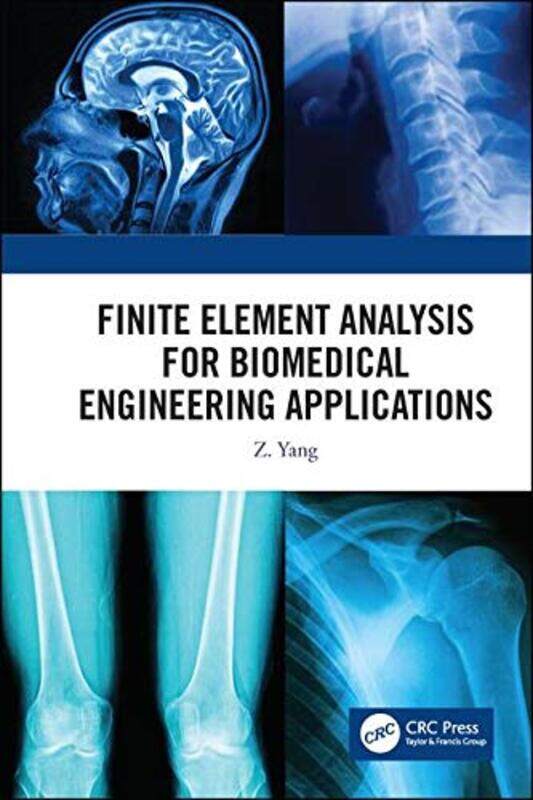 Finite Element Analysis for Biomedical Engineering Applications by Z Yang-Hardcover
Finite Element Analysis for Biomedical Engineering Applications by Z Yang-Hardcover