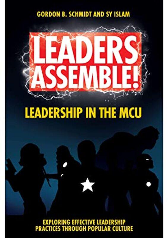 Leaders Assemble Leadership in the MCU by Gordon B University of Louisiana Monroe, USA SchmidtSy Farmingdale State College, USA Islam-Paperback
Leaders Assemble Leadership in the MCU by Gordon B University of Louisiana Monroe, USA SchmidtSy Farmingdale State College, USA Islam-Paperback