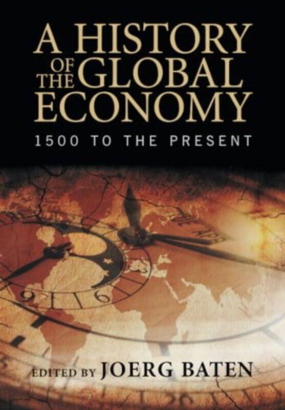 A History Of The Global Economy 1500 To The Present By Baten, Joerg (Eberhard-Karls-Universitat Tubingen, Germany) -Paperback
A History Of The Global Economy 1500 To The Present By Baten, Joerg (Eberhard-Karls-Universitat Tubingen, Germany) -Paperback
