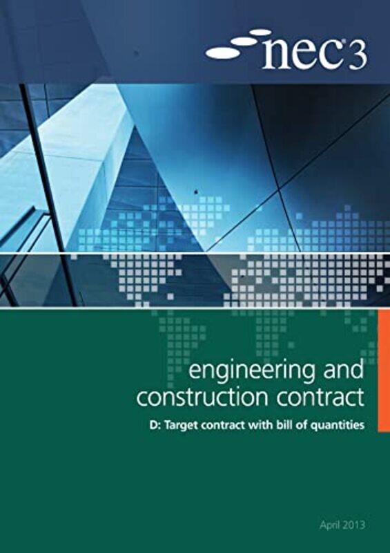 NEC3 Engineering and Construction Contract Option D Target contract with bill of quantities by NEC-Paperback
NEC3 Engineering and Construction Contract Option D Target contract with bill of quantities by NEC-Paperback