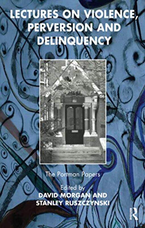 Lectures on Violence Perversion and Delinquency by David MorganStanley Ruszczynski-Paperback
Lectures on Violence Perversion and Delinquency by David MorganStanley Ruszczynski-Paperback