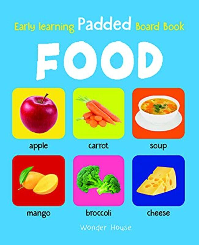 Early Learning Padded Book of Food : Padded Board Books For Children,Paperback,By:Wonder House Books
Early Learning Padded Book of Food : Padded Board Books For Children,Paperback,By:Wonder House Books