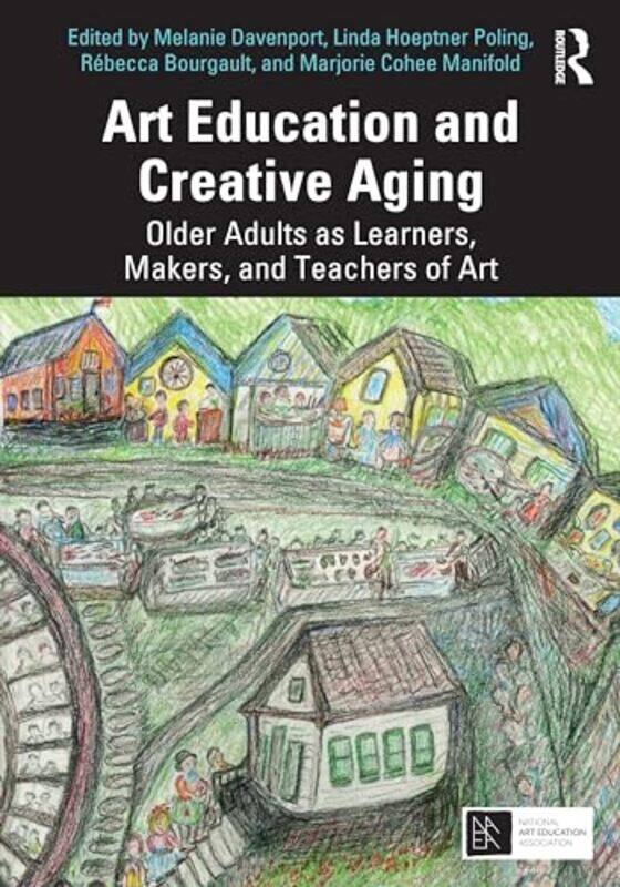 Art Education and Creative Aging by Melanie DavenportLinda Hoeptner PolingRebecca BourgaultMarjorie Cohee Manifold -Paperback
Art Education and Creative Aging by Melanie DavenportLinda Hoeptner PolingRebecca BourgaultMarjorie Cohee Manifold -Paperback