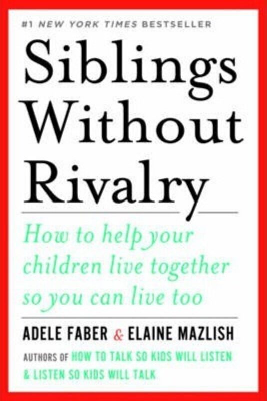 Siblings Without Rivalry: How to Help Your Children Live Together So You Can Live Too.paperback,By :Faber Adele
Siblings Without Rivalry: How to Help Your Children Live Together So You Can Live Too.paperback,By :Faber Adele