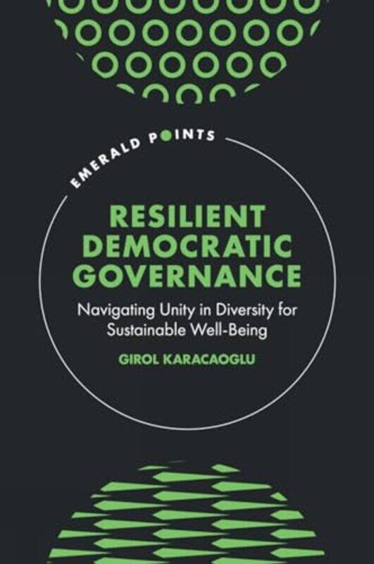 Resilient Democratic Governance by Girol Victoria University of Wellington, New Zealand Karacaoglu-Hardcover
Resilient Democratic Governance by Girol Victoria University of Wellington, New Zealand Karacaoglu-Hardcover