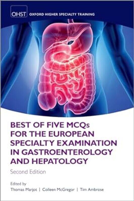 Best Of Five Mcqs For The European Specialty Examination In Gastroenterology And Hepatology
Best Of Five Mcqs For The European Specialty Examination In Gastroenterology And Hepatology