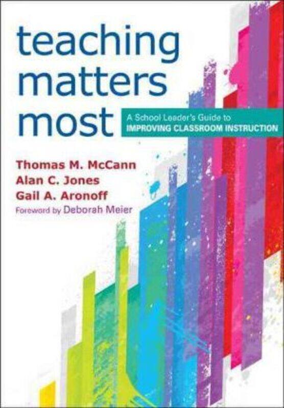 Teaching Matters Most: A School Leader's Guide to Improving Classroom Instruction.paperback,By :McCann, Thomas M
Teaching Matters Most: A School Leader's Guide to Improving Classroom Instruction.paperback,By :McCann, Thomas M