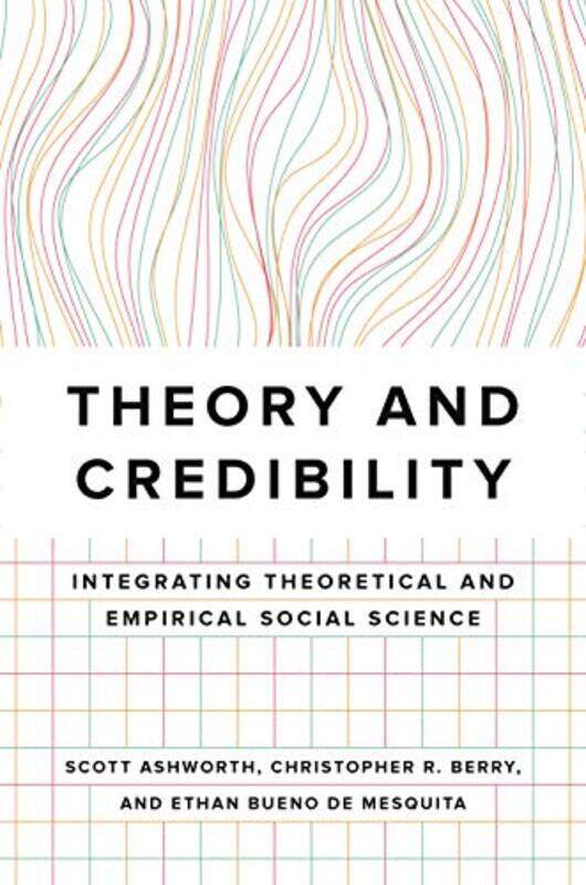 Theory and Credibility by Scott AshworthChristopher R BerryEthan Bueno de Mesquita-Paperback
Theory and Credibility by Scott AshworthChristopher R BerryEthan Bueno de Mesquita-Paperback