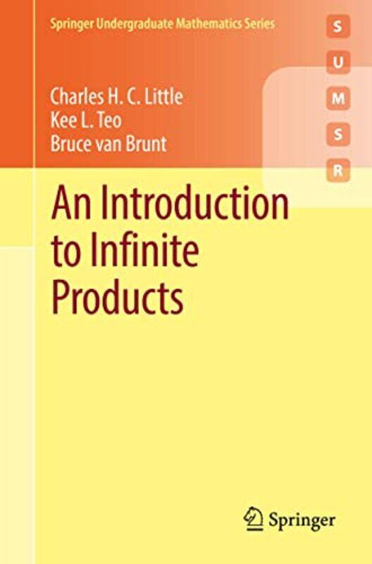 An Introduction to Infinite Products by Charles H C LittleKee L TeoBruce van Brunt-Paperback
An Introduction to Infinite Products by Charles H C LittleKee L TeoBruce van Brunt-Paperback