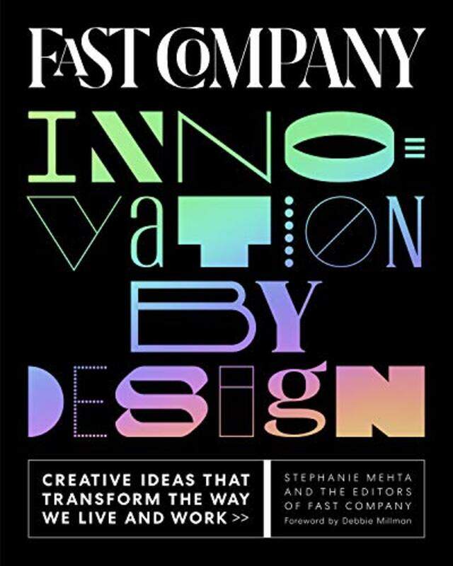 Fast Company Innovation By Design Creative Ideas That Transform The Way We Live And Work By Mehta, Stephanie - Editors Of Fast Company - Millman, Debb
Fast Company Innovation By Design Creative Ideas That Transform The Way We Live And Work By Mehta, Stephanie - Editors Of Fast Company - Millman, Debb