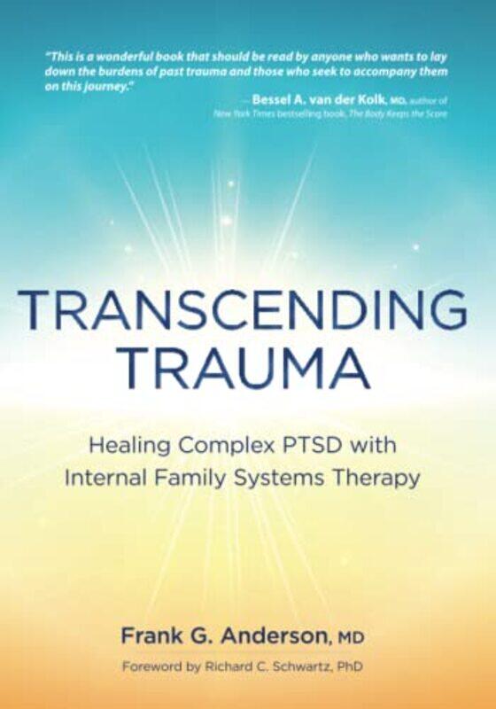 Transcending Trauma: Healing Complex Ptsd with Internal Family Systems , Paperback by Anderson, Frank
Transcending Trauma: Healing Complex Ptsd with Internal Family Systems , Paperback by Anderson, Frank