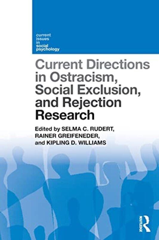 Current Directions in Ostracism Social Exclusion and Rejection Research by Selma RudertRainer GreifenederKipling Williams-Paperback
Current Directions in Ostracism Social Exclusion and Rejection Research by Selma RudertRainer GreifenederKipling Williams-Paperback