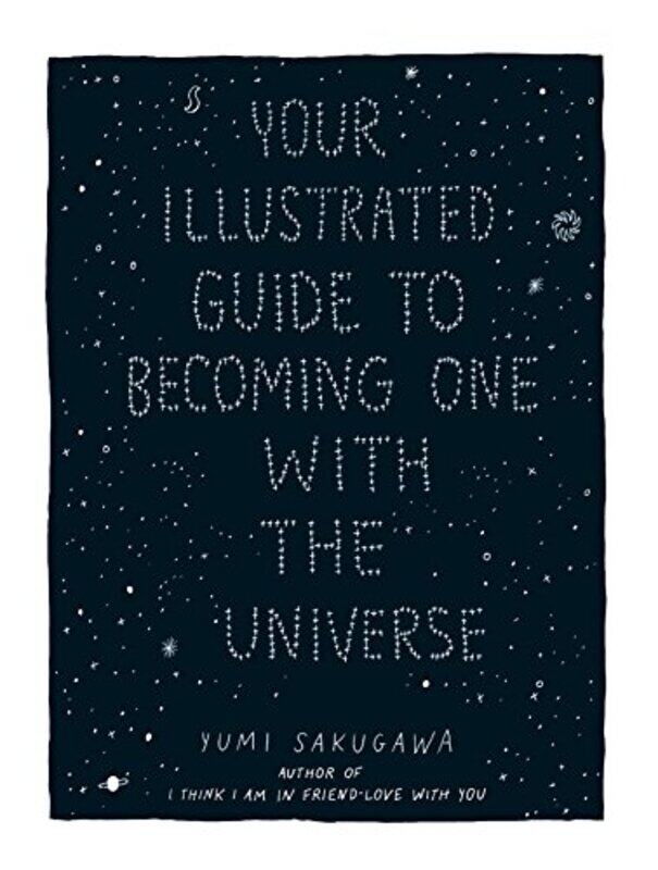 Your Illustrated Guide To Becoming One With The Universe by Yumi Sakugawa-Hardcover
Your Illustrated Guide To Becoming One With The Universe by Yumi Sakugawa-Hardcover