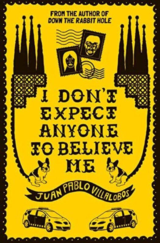 I Dont Expect Anyone to Believe Me by Juan Pablo VillalobosDaniel Hahn-Paperback
I Dont Expect Anyone to Believe Me by Juan Pablo VillalobosDaniel Hahn-Paperback