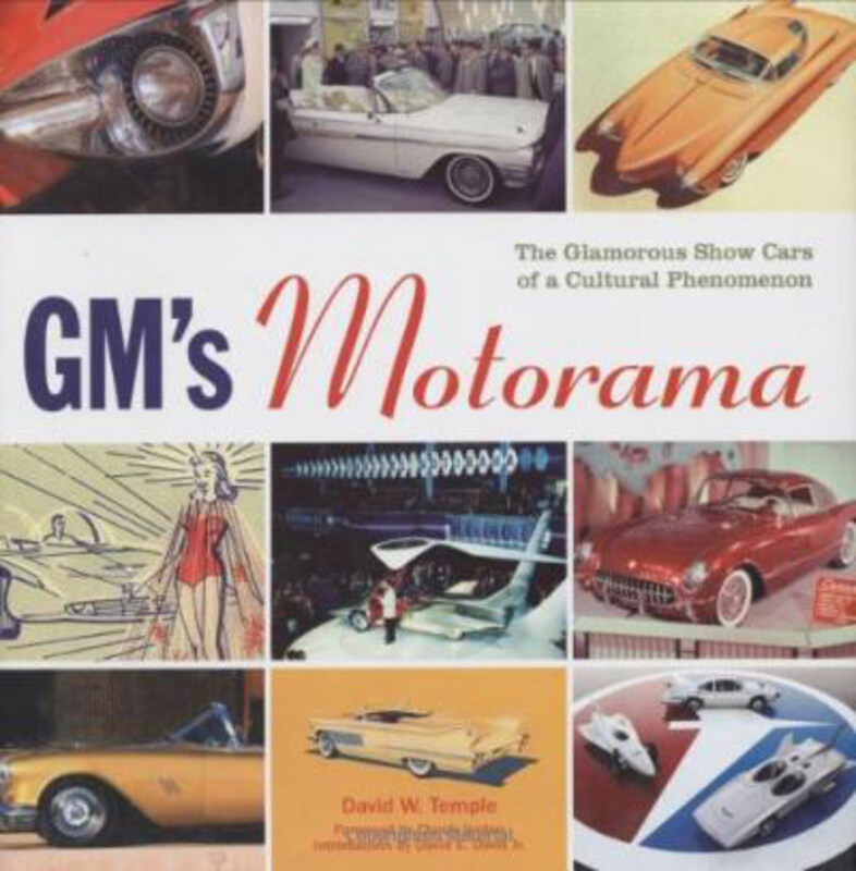 GM's Motorama: The Glamourous Show Cars of a Cultural Phenomenon, Hardcover Book, By: David Temple
GM's Motorama: The Glamourous Show Cars of a Cultural Phenomenon, Hardcover Book, By: David Temple