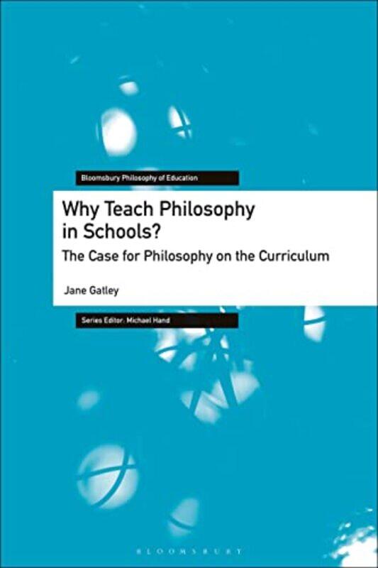 Why Teach Philosophy in Schools by Jane Swansea University, UK Gatley-Hardcover
Why Teach Philosophy in Schools by Jane Swansea University, UK Gatley-Hardcover
