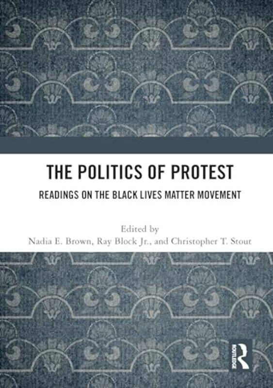 The Politics of Protest by Nadia E Perdue University, USA BrownRay Block JrChristopher Stout-Paperback
The Politics of Protest by Nadia E Perdue University, USA BrownRay Block JrChristopher Stout-Paperback