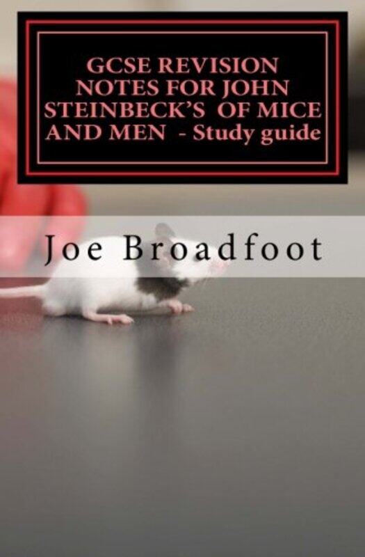 Gcse Revision Notes For John Steinbecks Of Mice And Men Study Guide All Chapters Pagebypage A Broadfoot, Joe Paperback
Gcse Revision Notes For John Steinbecks Of Mice And Men Study Guide All Chapters Pagebypage A Broadfoot, Joe Paperback