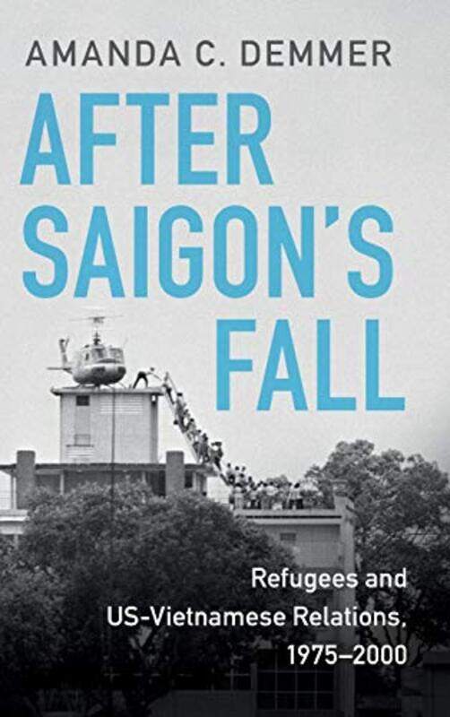 After Saigons Fall by Amanda C Virginia Polytechnic Institute and State University Demmer-Hardcover
After Saigons Fall by Amanda C Virginia Polytechnic Institute and State University Demmer-Hardcover