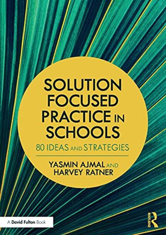 Solution Focused Practice in Schools by Yasmin AjmalHarvey founding member of BRIEF, London, UK Ratner-Paperback
Solution Focused Practice in Schools by Yasmin AjmalHarvey founding member of BRIEF, London, UK Ratner-Paperback