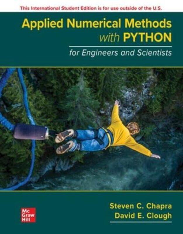 Applied Numerical Methods with Python for Engineers and Scientists ISE by Steven ChapraDavid Clough-Paperback
Applied Numerical Methods with Python for Engineers and Scientists ISE by Steven ChapraDavid Clough-Paperback