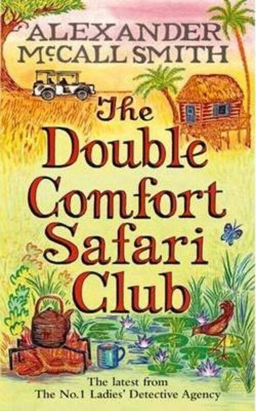 The Double Comfort Safari Club: No.1 Ladies' Detective Agency, Book 11 (No 1 Ladies Detective Agency.Hardcover,By :Alexander McCall Smith
The Double Comfort Safari Club: No.1 Ladies' Detective Agency, Book 11 (No 1 Ladies Detective Agency.Hardcover,By :Alexander McCall Smith