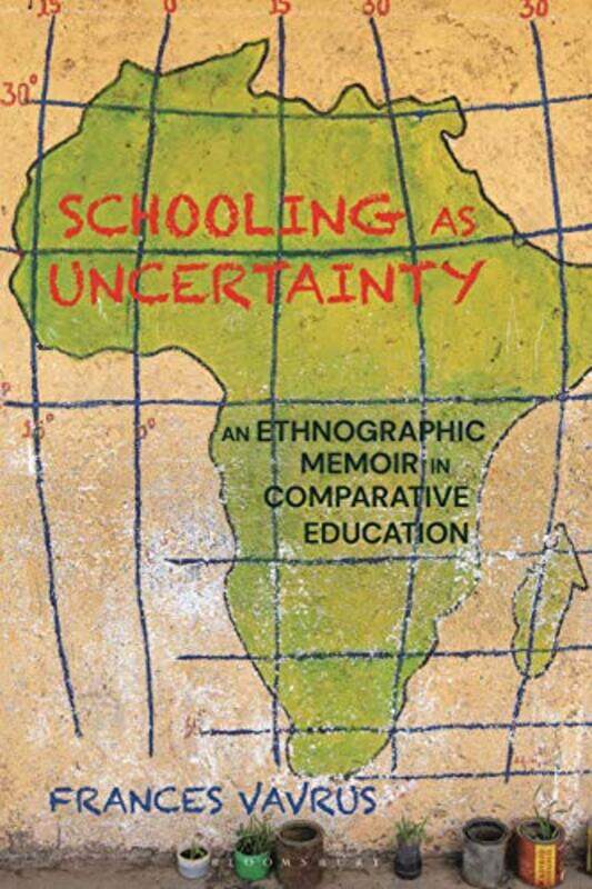 Schooling As Uncertainty by Frances (University of Minnesota, USA) Vavrus-Paperback
Schooling As Uncertainty by Frances (University of Minnesota, USA) Vavrus-Paperback