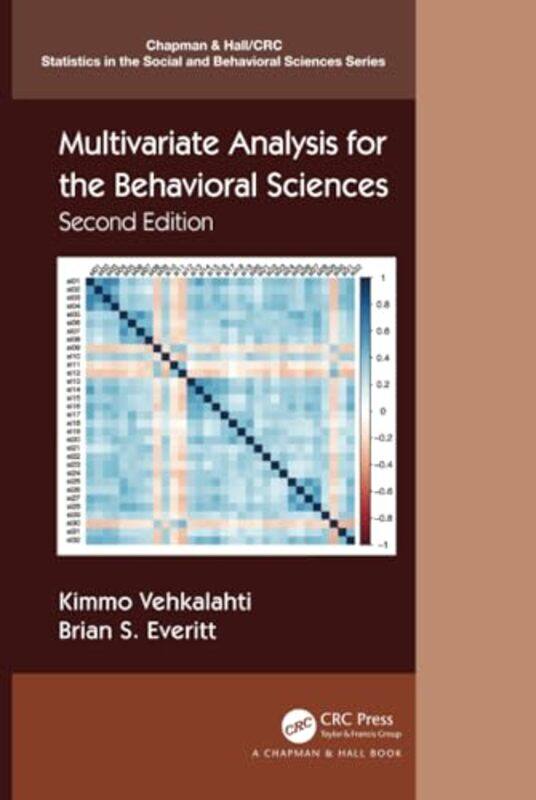 Multivariate Analysis for the Behavioral Sciences Second Edition by Kimmo VehkalahtiBrian S Everitt-Hardcover
Multivariate Analysis for the Behavioral Sciences Second Edition by Kimmo VehkalahtiBrian S Everitt-Hardcover