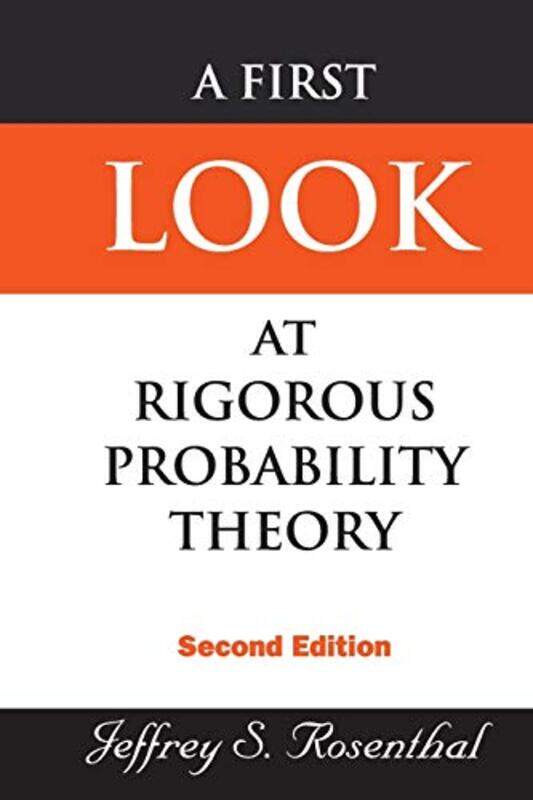 First Look At Rigorous Probability Theory A 2nd Edition by Rob van TulderEveline van Mil-Paperback
First Look At Rigorous Probability Theory A 2nd Edition by Rob van TulderEveline van Mil-Paperback