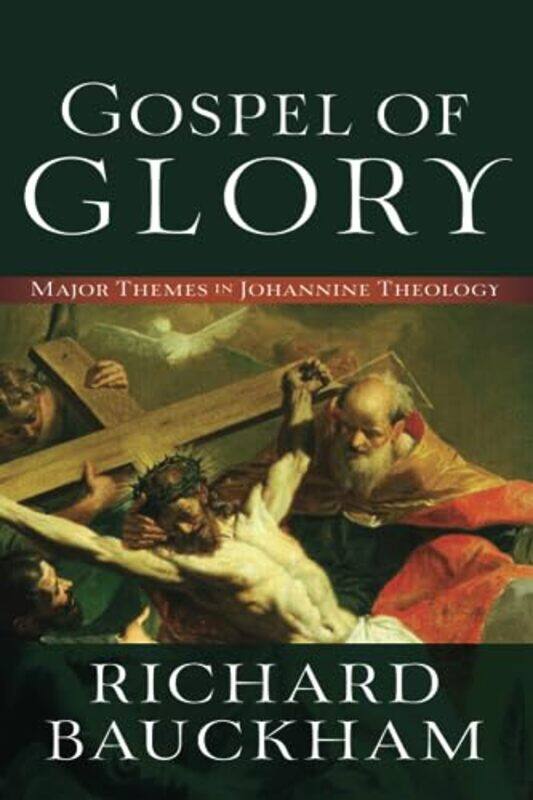 Gospel of Glory Major Themes in Johannine Theology by Richard Bauckham-Paperback
Gospel of Glory Major Themes in Johannine Theology by Richard Bauckham-Paperback